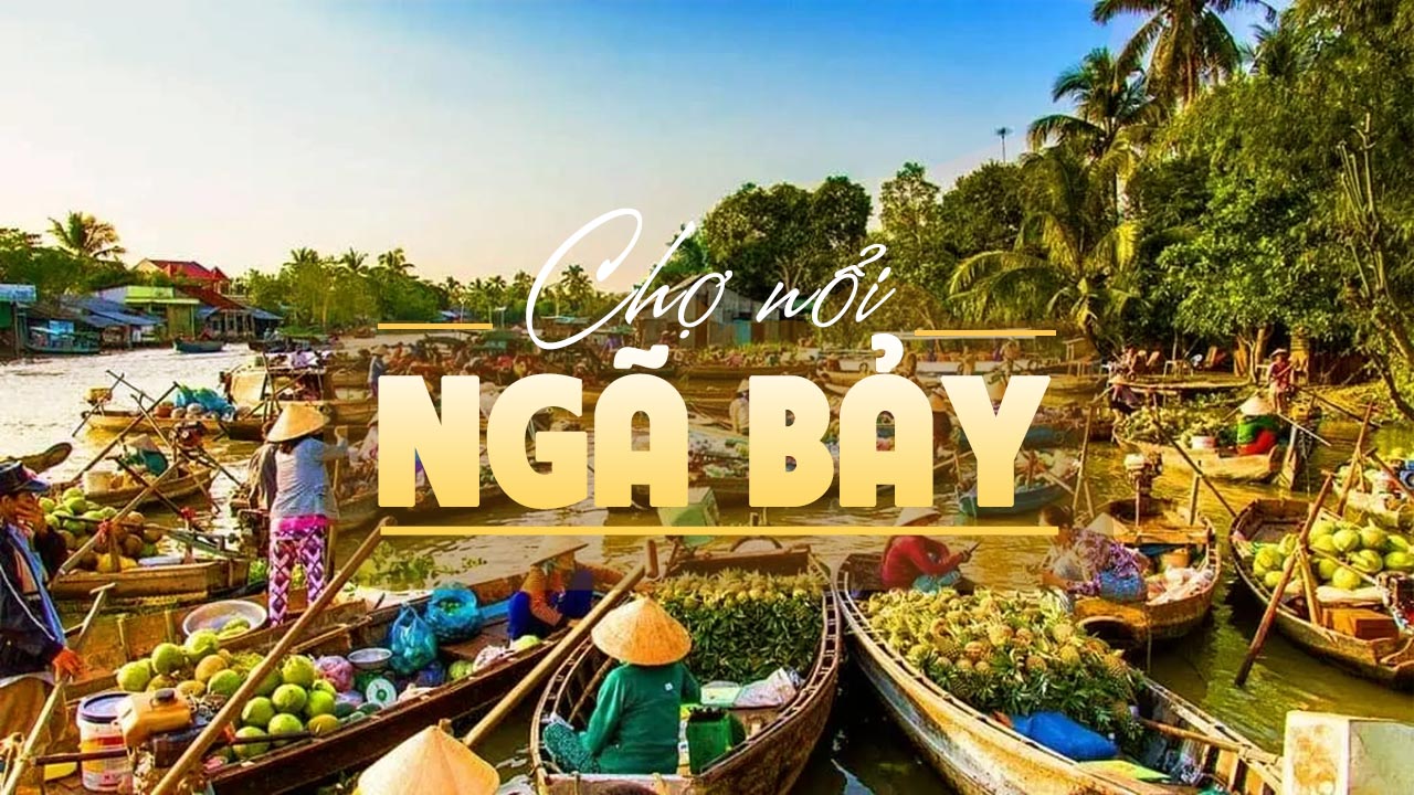 Quang cảnh buôn bán trên chợ nổi Ngã Bảy
